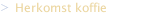 Herkomst koffie